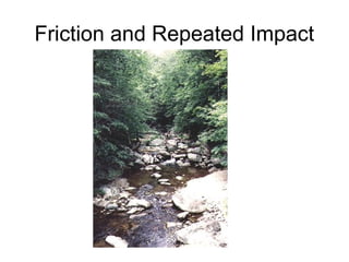 Friction and Repeated Impact 
 