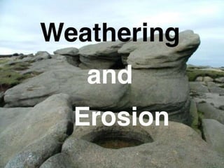 Weathering and Erosion Part 1