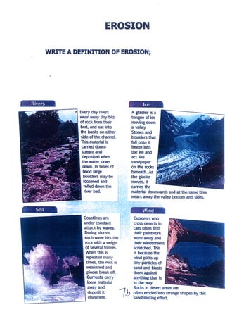 EROSION
Write a definition of erosion;
 