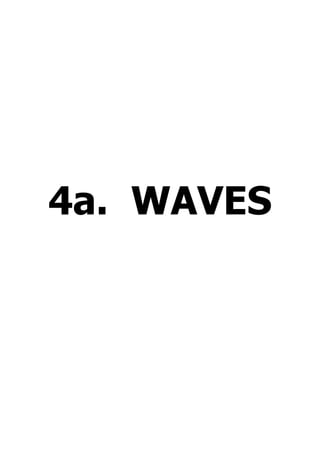 4a. WAVES
 