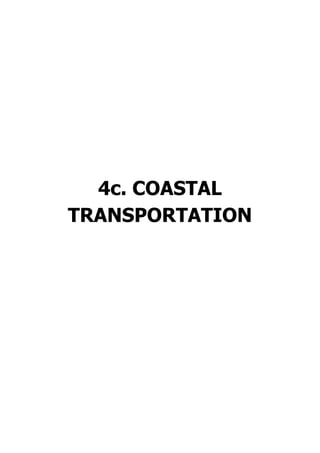 4c. COASTAL
TRANSPORTATION
 