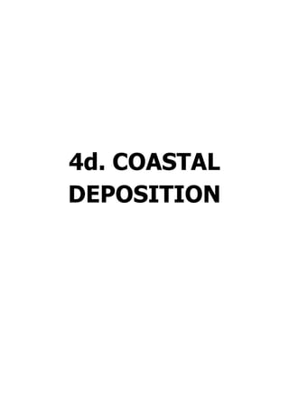 4d. COASTAL
DEPOSITION
 