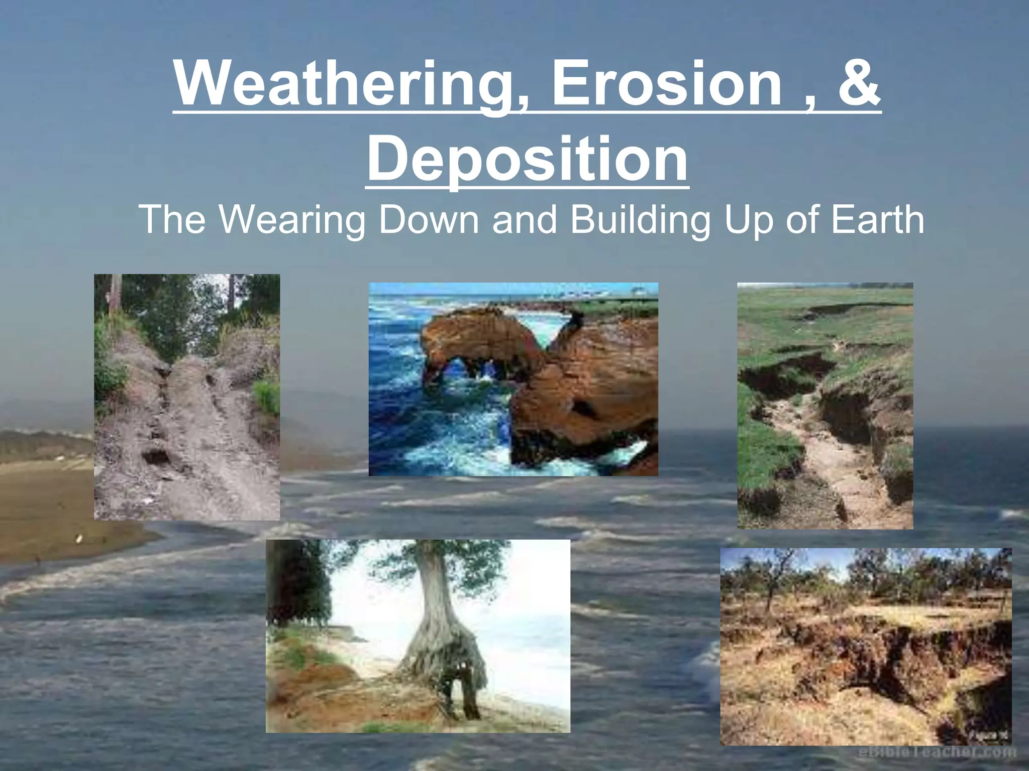 WEATHERING EROSION AND DEPOSITION ppt