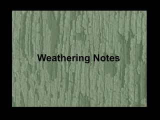 Weathering Notes 