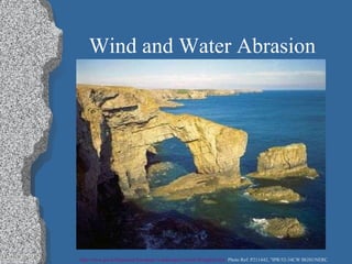 Wind and Water Abrasion http://www.gsi.ie/Education/European+Landscapes/United+Kingdom.htm   Photo Ref: P211442, "IPR/52-34CW BGS©NERC  