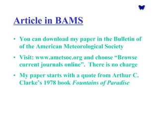 Article in BAMS 
•You can download my paper in the Bulletin of of the American Meteorological Society 
•Visit: www.ametsoc...