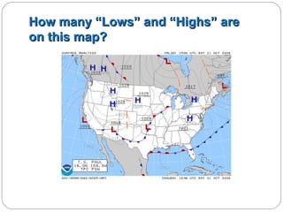 How many “Lows” and “Highs” are
on this map?

 