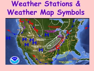 Weather Stations &
Weather Map Symbols
 