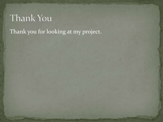 Thank you for looking at my project.
 