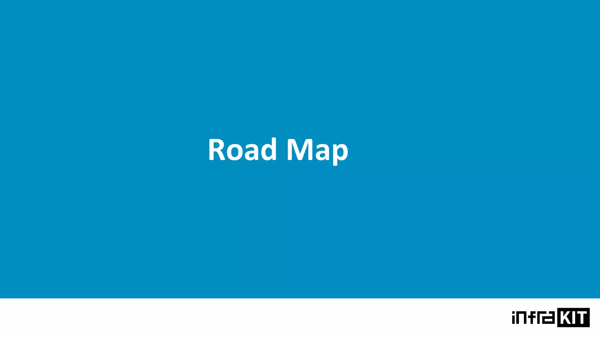 Road Map
 