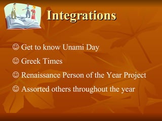 Integrations Get to know Unami Day Greek Times Renaissance Person of the Year Project Assorted others throughout the year 