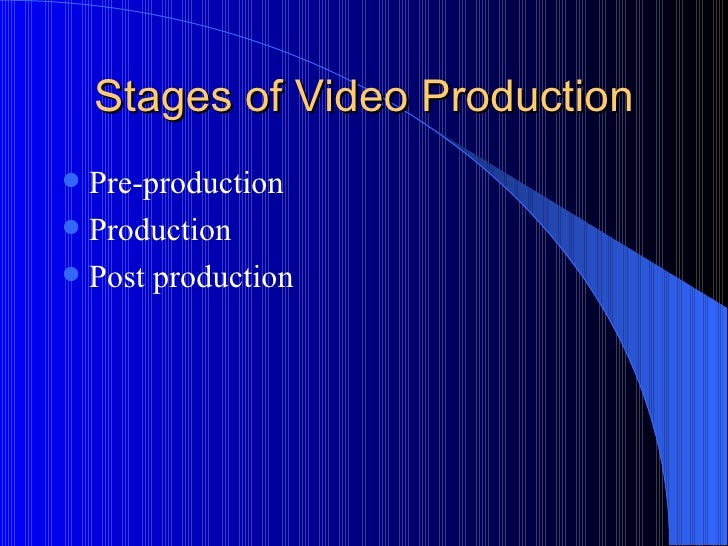 stages of video production