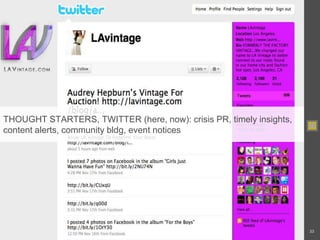 33<br />THOUGHT STARTERS, TWITTER (here, now): crisis PR, timely insights, content alerts, community bldg, event notices<b...