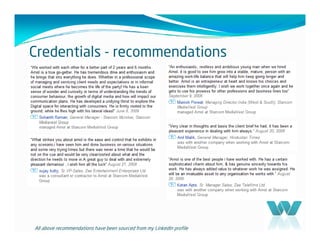 Credentials - recommendations




All above recommendations have been sourced from my LinkedIn profile
 