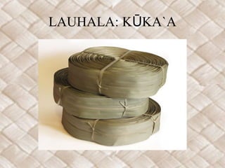 LAUHALA: KŪKA`A
 