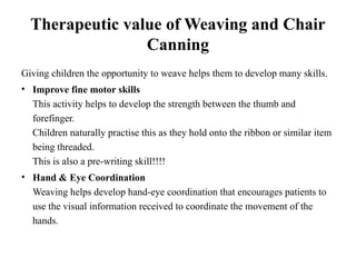 Weaving and chair canning.pptx4th semster kmu slides for | PPT