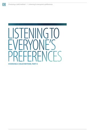 08   Choosing a solid method   Listening to everyone’s preferences




     Choosing a solid Method, Part ii
 