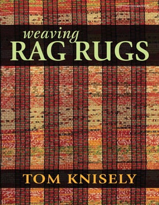 TOM KNISELY
RAG RUGS
COPYRIGHTED MATERIAL
 