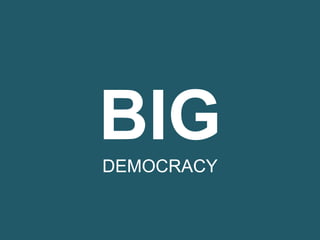 BIGDEMOCRACY
 