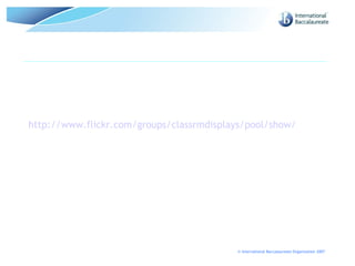 http://www.flickr.com/groups/classrmdisplays/pool/show/   