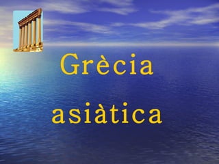 Grècia asiàtica 