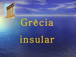 Grècia insular 