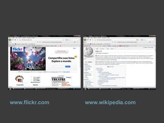 www.flickr.com www.wikipedia.com 