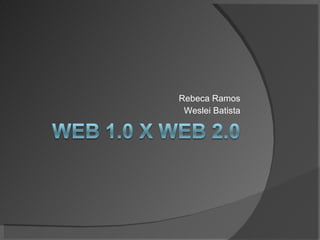 Rebeca Ramos Weslei Batista 