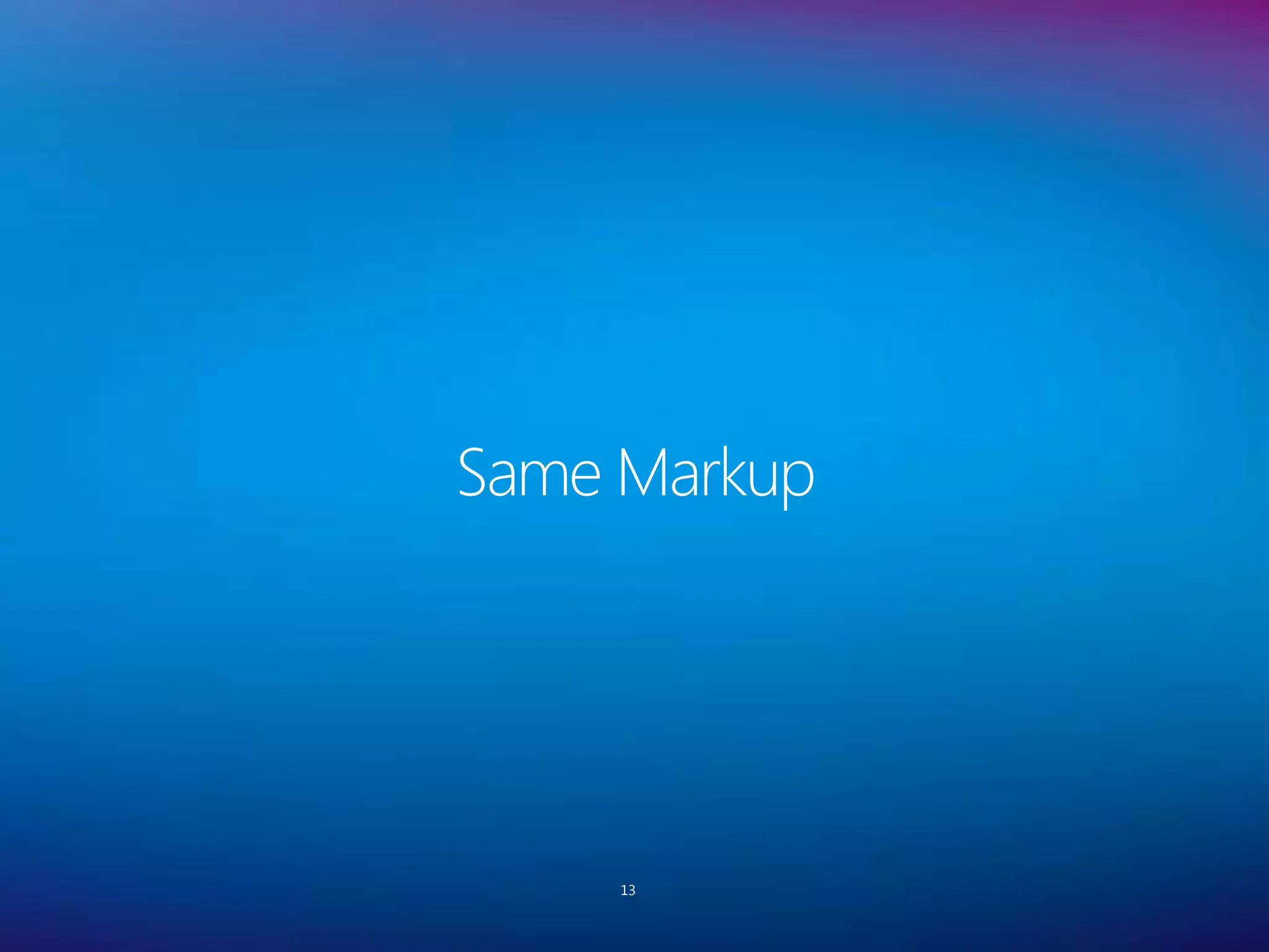 Same Markup




     13
 