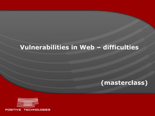 Vulnerabilities in Web – difficulties (masterclass) 