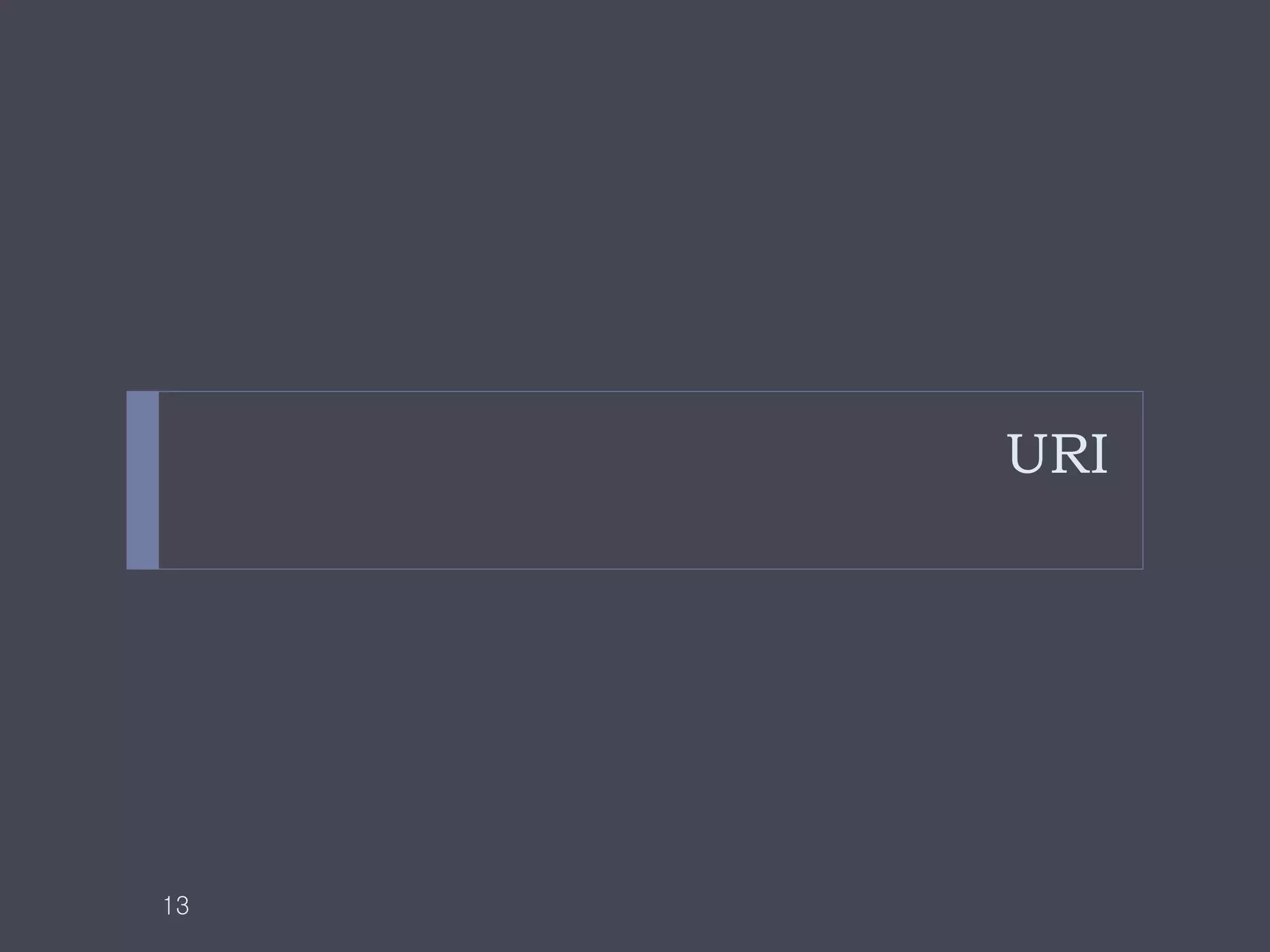 REST의 2가지 측면
    REST와 하이퍼미디어

    REST와 분산 시스템




    13
 