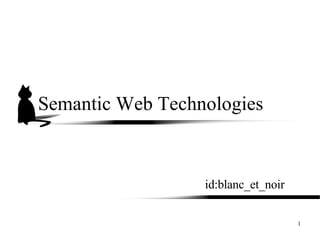 Semantic Web Technologies id:blanc_et_noir 
