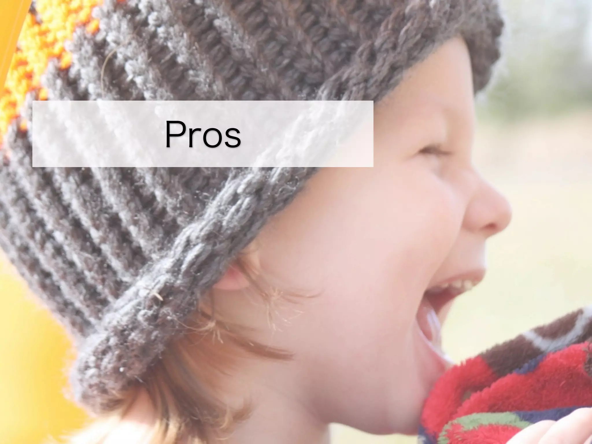 Pros

 