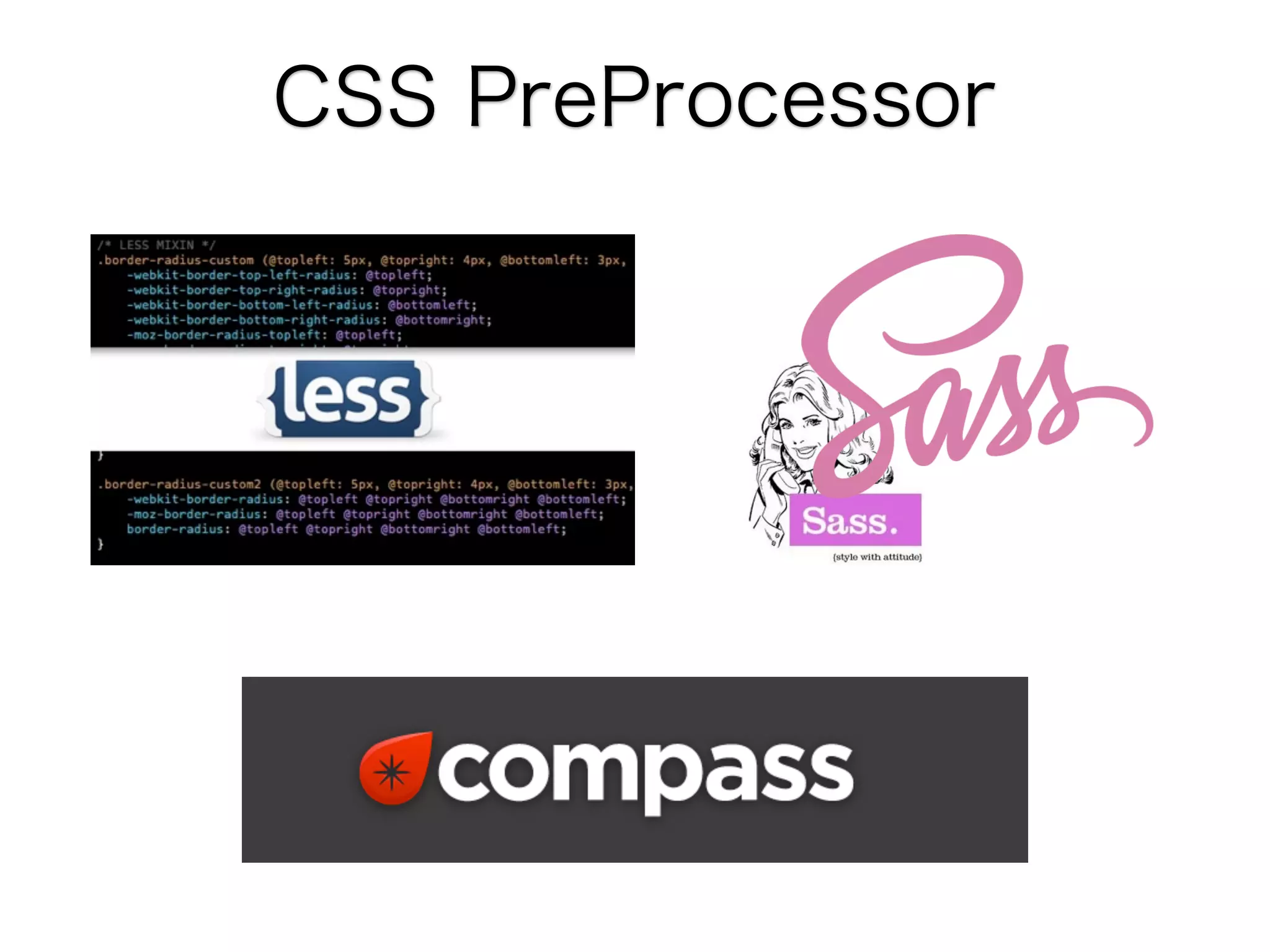 CSS PreProcessor

 