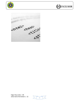 Edgar Shoy Cabra – 08
Johan Darío Hernández S. - 22
3
 