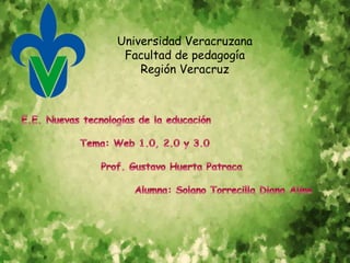 Universidad Veracruzana 
Facultad de pedagogía 
Región Veracruz 
 