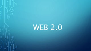 WEB 2.0
 