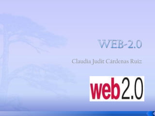 WEB-2.0 Claudia Judit Cárdenas Ruiz 