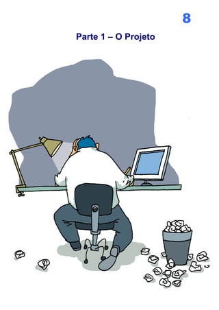 8
Parte 1 – O Projeto
 