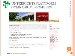 UNTERRICHTSPLATTFORM GYMNASIUM BLOMBERG Quelle:  http://gymnasium-blomberg.de/wiki/ 