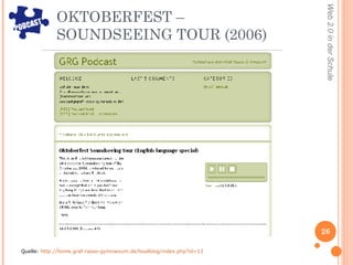OKTOBERFEST –  SOUNDSEEING TOUR (2006) Quelle:  http://home.graf-rasso-gymnasium.de/loudblog/index.php?id=13 