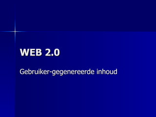 WEB 2.0 Gebruiker-gegenereerde inhoud 