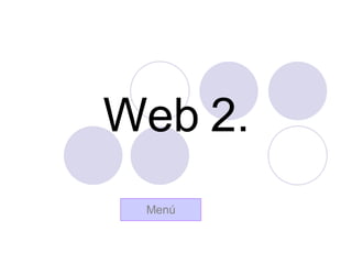 Web 2. Menú 