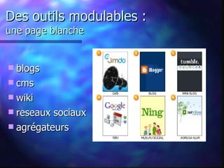 Des outils modulables : une page blanche blogs cms wiki reseaux sociaux agrégateurs 