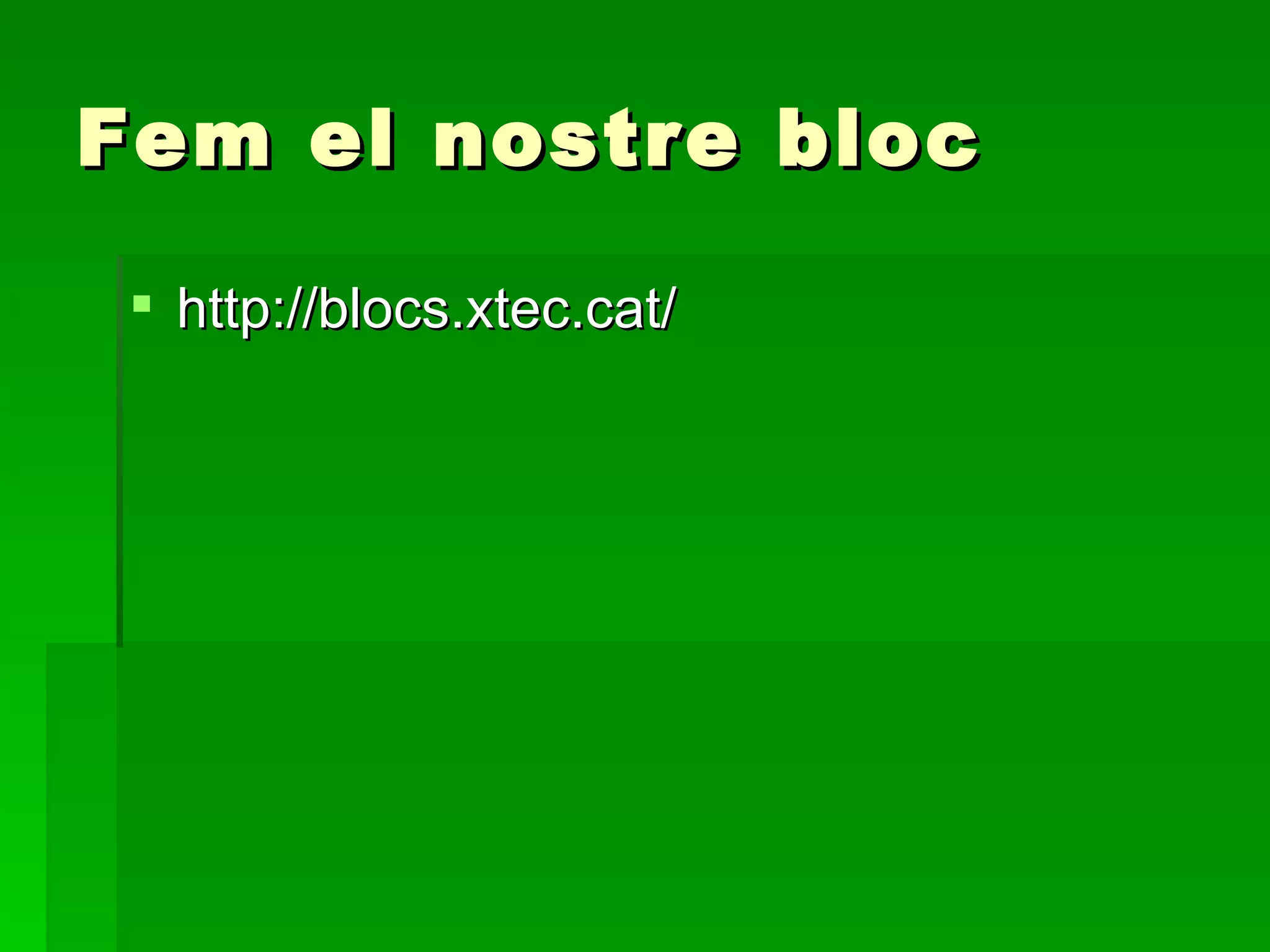 Fem el nostre bloc http://blocs.xtec.cat/ 