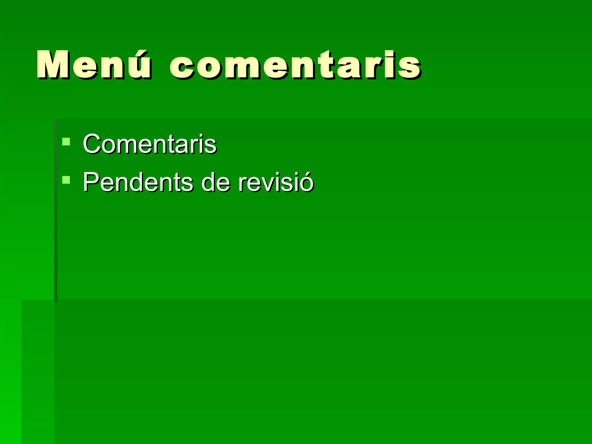 Menú comentaris Comentaris Pendents de revisió 