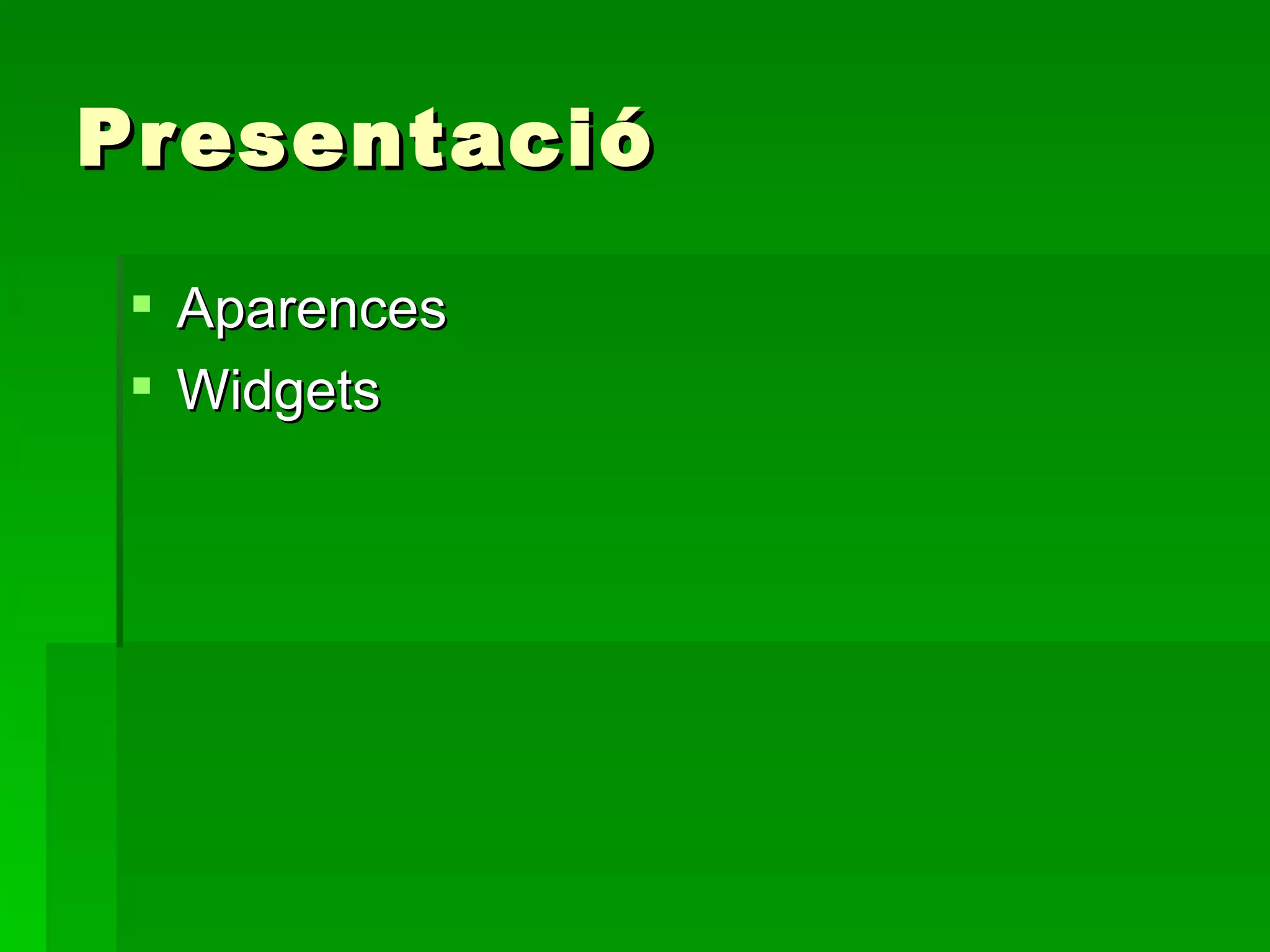 Presentació Aparences Widgets 