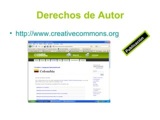 Derechos de Autor http://www.creativecommons.org Publicación 