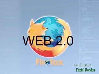 WEB 2.0 Daniel Rondon 