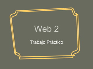 Web 2 Trabajo Práctico 
